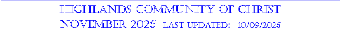 Text Box: Highlands community of ChristNovember 2026  last updated:  10/09/2026