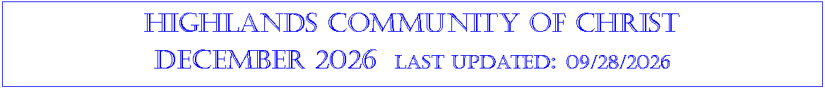 Text Box: Highlands community of ChristDecember 2026  last updated: 09/28/2026