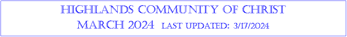 Text Box: Highlands community of ChristMarch 2024  last updated: 3/17/2024