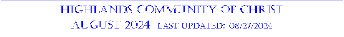 Text Box: Highlands community of ChristAugust 2024  last updated: 08/27/2024